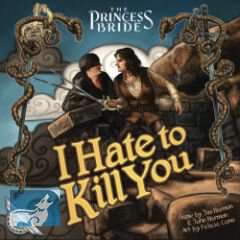 Princess Bride: I Hate to Kill You