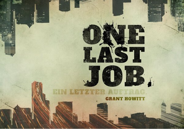 One Last Job &ndash; Ein letzter Auftrag