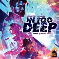 In Too Deep Kickstarter Edition