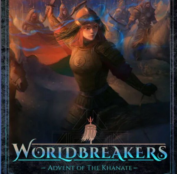 Worldbreakers Advent of the Khanate