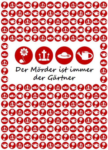 Der M&ouml;rder ist immer der G&auml;rtner &ndash; Krimi-Dinner Spiel f&uuml;r 4 Personen (deutsch)